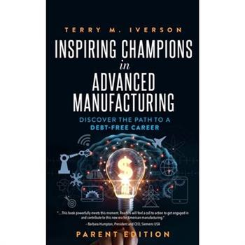 Inspiring Champions in Advanced Manufacturing: Parent Edition