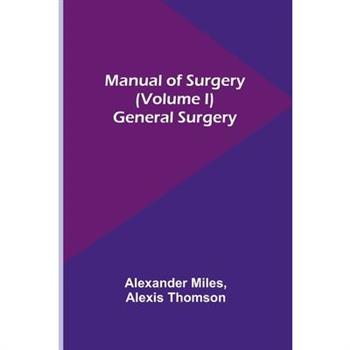 Manual of Surgery (Volume I)