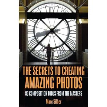 The Secrets to Creating Amazing Photos