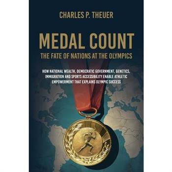 Medal Count--the Fate of Nations at the Olympics
