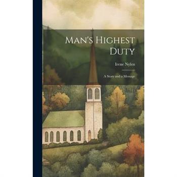 Man's Highest Duty