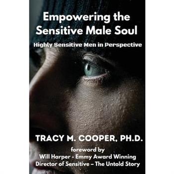 Empowering The Sensitive Male Soul