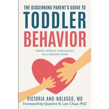 The Discerning Parent's Guide to Toddler Behavior
