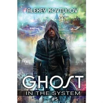 Ghost in the System (Book 5)