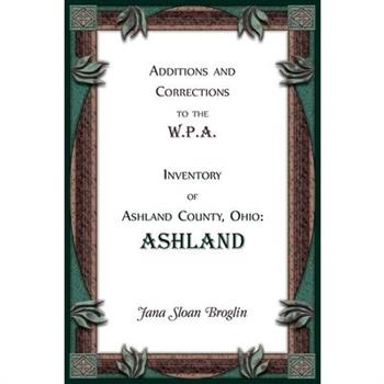 Additions and Corrections to the W.P.A. Inventory of Ashland County, Ohio