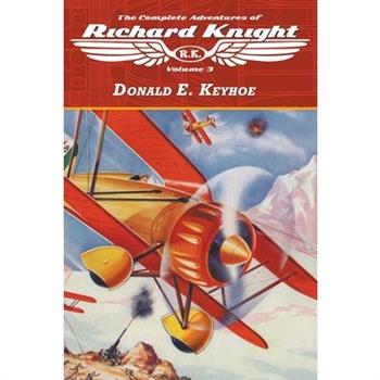 The Complete Adventures of Richard Knight, Volume 3