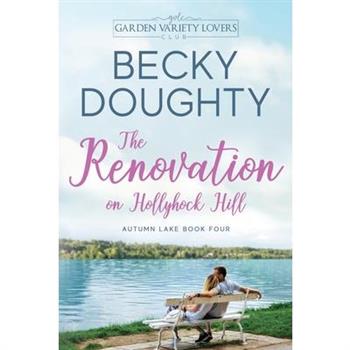 The Renovation on Hollyhock Hill