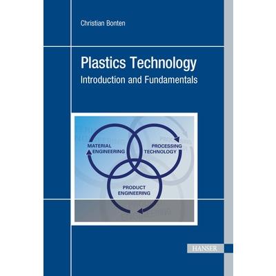 Plastics TechnologyIntroduction and Fundamentals