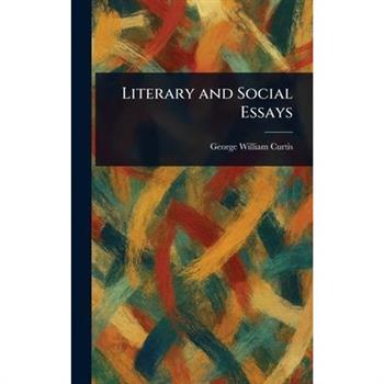 Literary and Social Essays