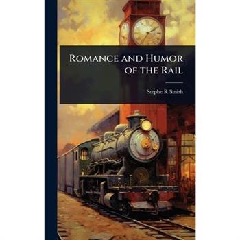 Romance and Humor of the Rail