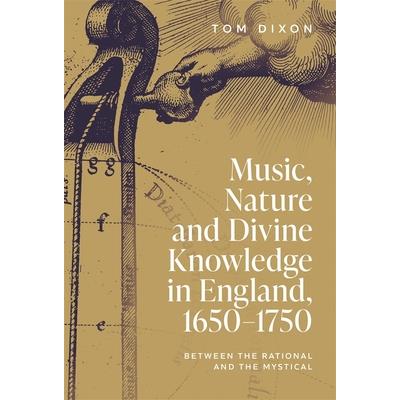 Music, Nature and Divine Knowledge in England, 1650-1750