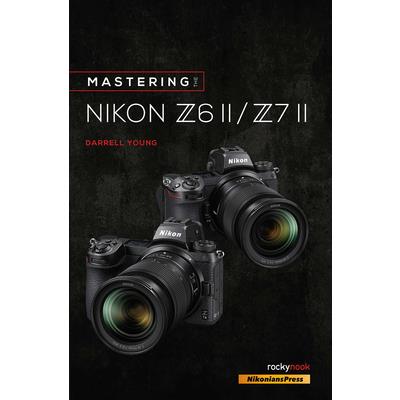 Mastering the Nikon Z6 II / Z7 II