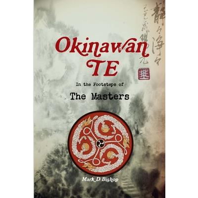 Okinawan Te, In the Footsteps of The Masters