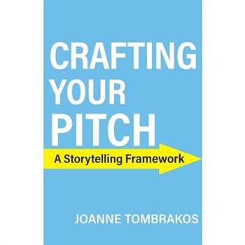 Crafting Your Pitch, A Storytelling Framework