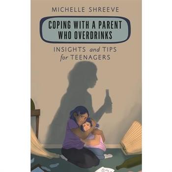 Coping with a Parent Who Overdrinks