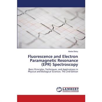 Fluorescence and Electron Paramagnetic Resonance (EPR) Spectroscopy