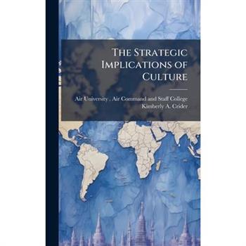 The Strategic Implications of Culture