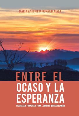 Entre El Ocaso Y La Esperanza