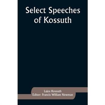 Select Speeches of Kossuth