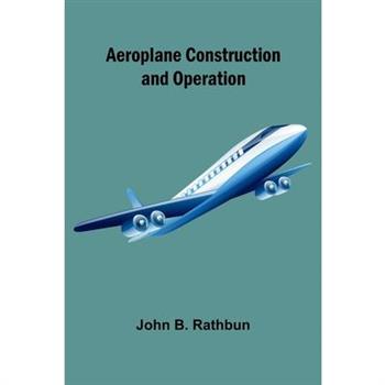 Aeroplane Construction and Operation