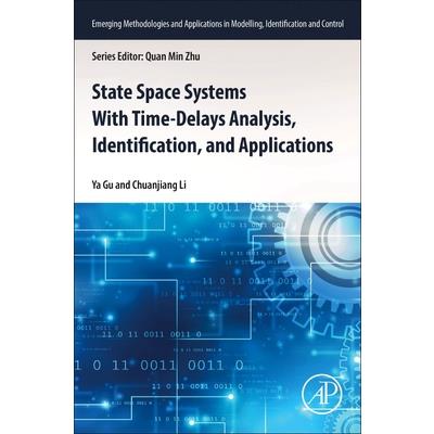 State Space Systems With Time-Delays Analysis, Identification, and Applications