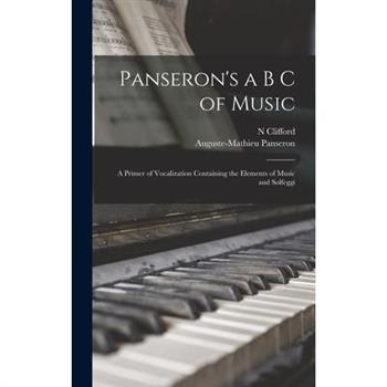 Panseron's a b c of Music; a Primer of Vocalization Containing the Elements of Music and Solfeggi