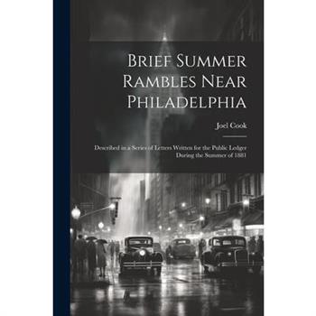 Brief Summer Rambles Near Philadelphia