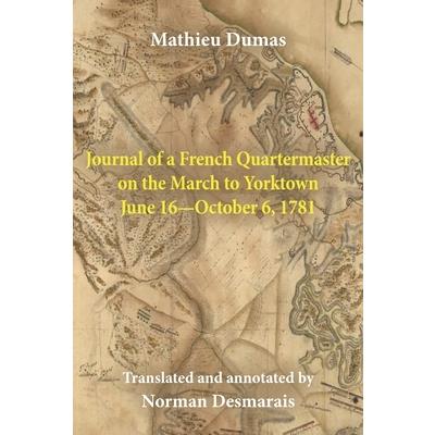 Journal of a French Quartermaster on the March to Yorktown June 16-October 6, 1781