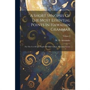 A Short Synopsis Of The Most Essential Points In Hawaiian Grammar