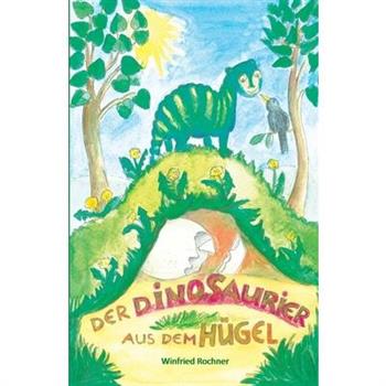 Der Dinosaurier aus dem H羹gel