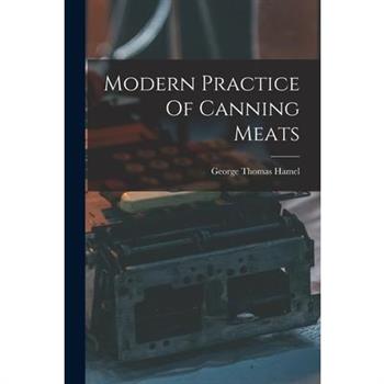 Modern Practice Of Canning Meats