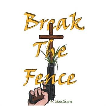 Break The Fence