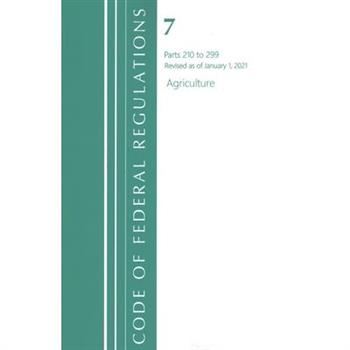 Code of Federal Regulations, Title 07 Agriculture 210-299, Revised as of January 1, 2021