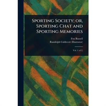 Sporting Society; or, Sporting Chat and Sporting Memories