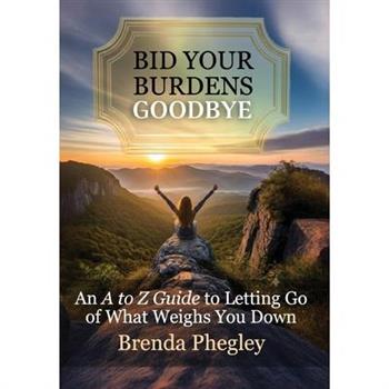 Bid Your Burdens Goodbye