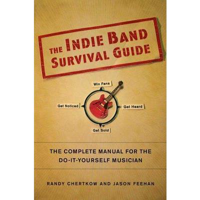 The Indie Band Survival Guide
