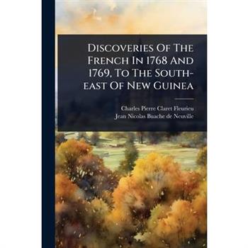 Discoveries Of The French In 1768 And 1769, To The South-east Of New Guinea
