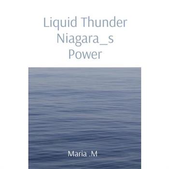 Liquid Thunder Niagara_s Power
