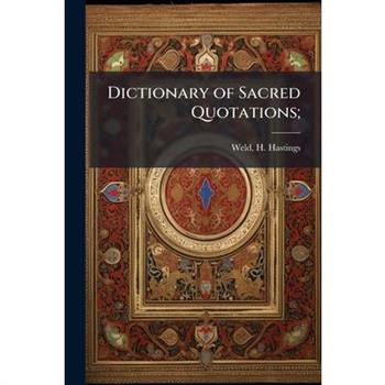 Dictionary of Sacred Quotations;