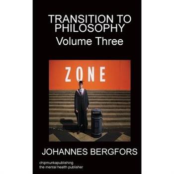 Transition to Philosophy Volume Three