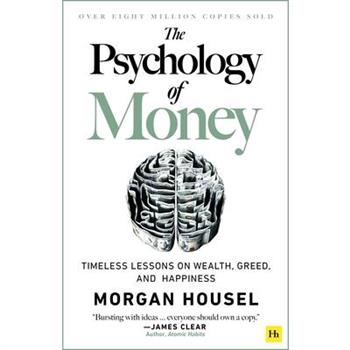 The Psychology of Money: Timeless Lessons on Wealth- Greed and Happiness