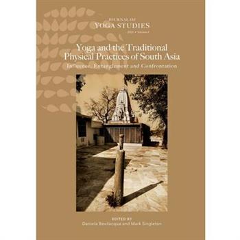 Yoga and the Traditional Physical Practices of South Asia