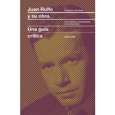 Juan Rulfo Y Su Obra (Juan Rulfo and His Oeuvre, Spanish Edition)