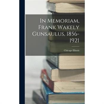 In Memoriam, Frank Wakely Gunsaulus, 1856-1921