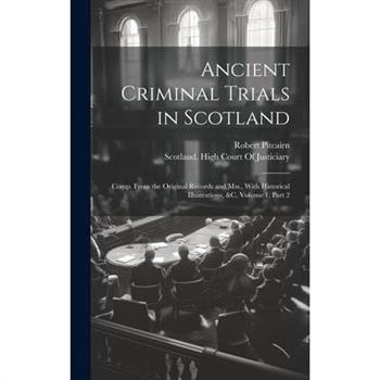 Ancient Criminal Trials in Scotland