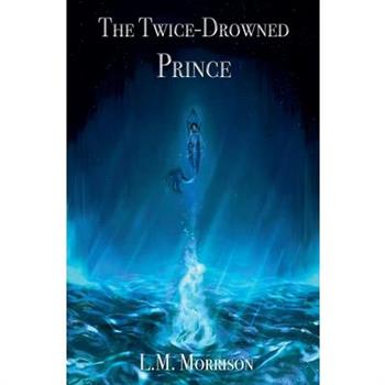 The Twice-Drowned Prince