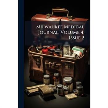 Milwaukee Medical Journal, Volume 4, Issue 2