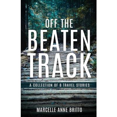 Off the Beaten Track - A Collection of 8 Travel Stories