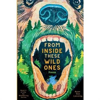 From Inside These Wild Ones