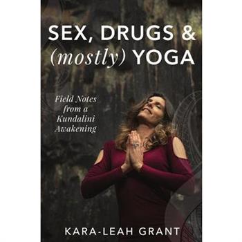 Sex, Drugs & (mostly) Yoga